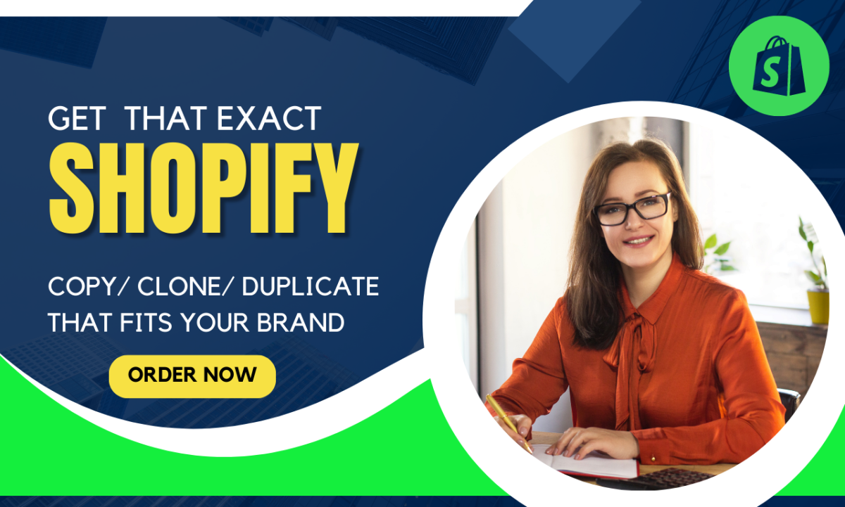 I will Copy, clone, and migrate Shopify store/website that fit your brand