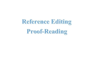 I will do proofreading and check references citation in any format