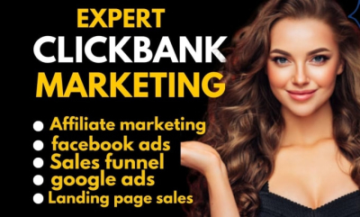 I will do google ads for affiliate marketing, youtube ads for clickbank affiliate