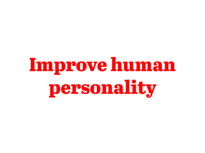 I will improve human personality