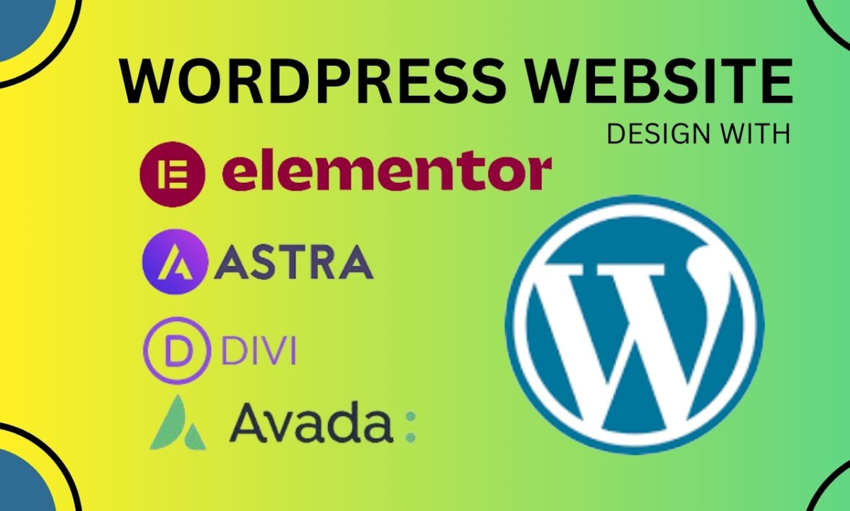 I will create WordPress website using elementor pro or astra pro or divi or Avada