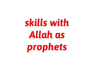 Private relationship and skills with Allah as prophets