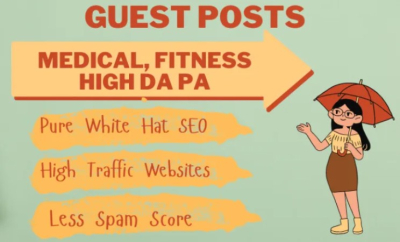 I will do guest posts on medical and fitness with high da pa