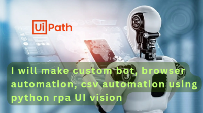 I will make custom bot, browser automation, csv automation, using python rpa UI vision