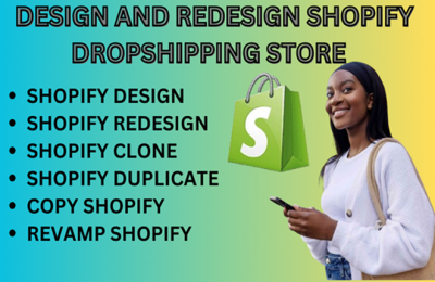 I will design, redesign, duplicate, revamp, clone, copy shopify dropshipping store